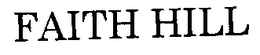 FAITH HILL trademark