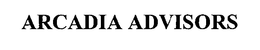 ARCADIA ADVISORS trademark