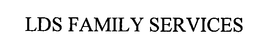 LDS FAMILY SERVICES trademark
