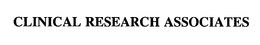 CLINICAL RESEARCH ASSOCIATES trademark