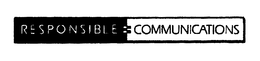 RESPONSIBLE = COMMUNICATIONS trademark