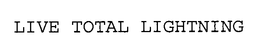 LIVE TOTAL LIGHTNING trademark