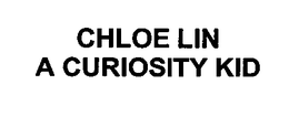 CHLOE LIN A CURIOSITY KID trademark