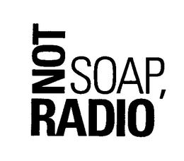 NOT SOAP, RADIO trademark