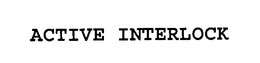 ACTIVE INTERLOCK trademark