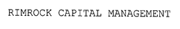RIMROCK CAPITAL MANAGEMENT trademark