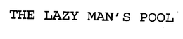 THE LAZY MAN'S POOL & DESIGN trademark