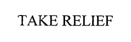 TAKE RELIEF trademark
