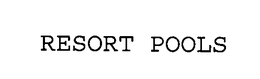 RESORT POOL trademark