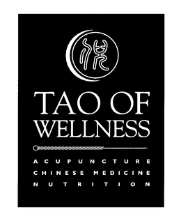 TAO OF WELLNESS ACUPUNCTURE CHINESE MEDICINE NUTRITION trademark