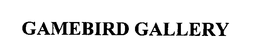 GAMEBIRD GALLERY trademark