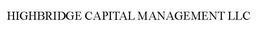 HIGHBRIDGE CAPITAL MANAGEMENT LLC trademark