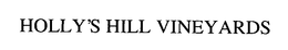 HOLLY'S HILL VINEYARDS trademark