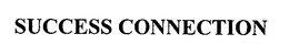 SUCCESS CONNECTION trademark