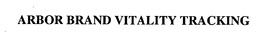 ARBOR BRAND VITALITY TRACKING trademark