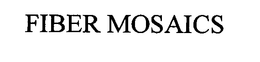 FIBER MOSAICS trademark