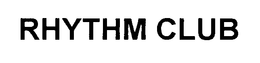 RHYTHM CLUB trademark