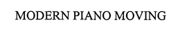 MODERN PIANO MOVING trademark