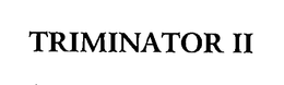 TRIMINATOR II trademark