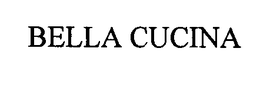 BELLA CUCINA trademark