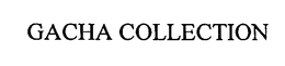 GACHA COLLECTION trademark