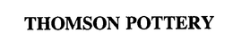 THOMSON POTTERY trademark
