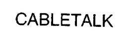 CABLETALK trademark