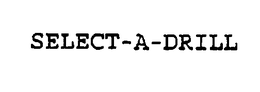 SELECT-A-DRILL trademark