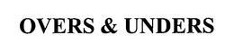 OVERS & UNDERS trademark