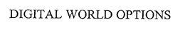 DIGITAL WORLD OPTIONS trademark
