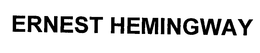 ERNEST HEMINGWAY trademark
