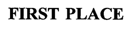 FIRST PLACE trademark