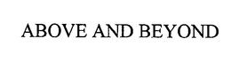 ABOVE AND BEYOND trademark