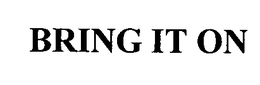BRING IT ON trademark