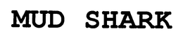 MUD SHARK trademark