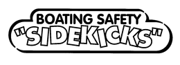 BOATING SAFETY "SIDEKICKS" trademark