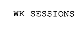 WK SESSIONS trademark