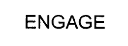 ENGAGE trademark