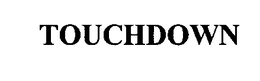 TOUCHDOWN trademark
