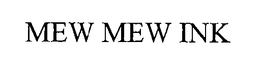 MEW MEW INK trademark