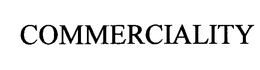 COMMERCIALITY trademark