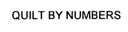 QUILT BY NUMBERS trademark