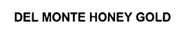 DEL MONTE HONEY GOLD trademark