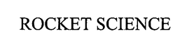ROCKET SCIENCE trademark