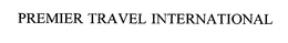 PREMIER TRAVEL INTERNATIONAL trademark