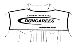 ORIGINAL TRADEMARK DUNGAREES TOP WESTERN JEANS trademark