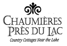CHAUMIERES PRES DU LAC COUNTRY COTTAGESNEAR THE LAKE trademark