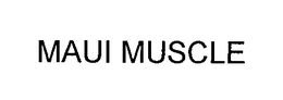 MAUI MUSCLE trademark