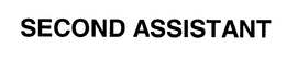 SECOND ASSISTANT trademark