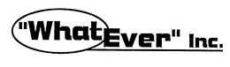 "WHATEVER" INC. trademark